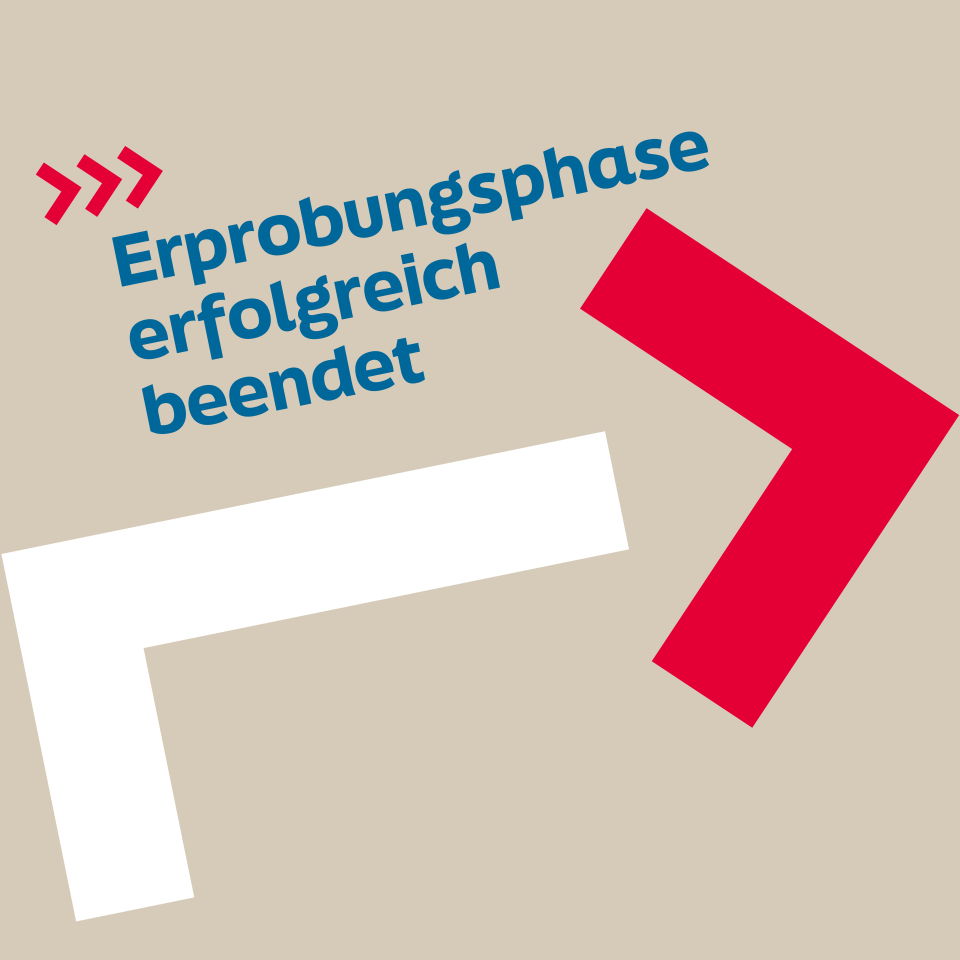 Erprobungsphase erfolgreich beendet
